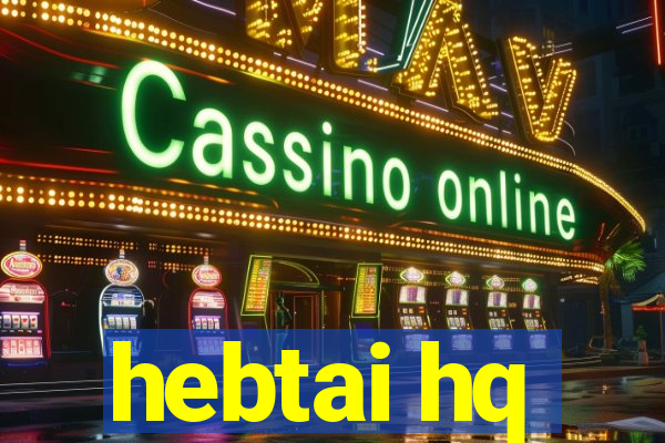 hebtai hq